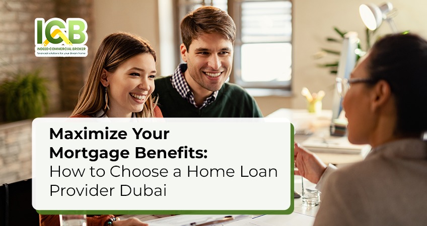 How to Choose a Home Loan Provider Dubai