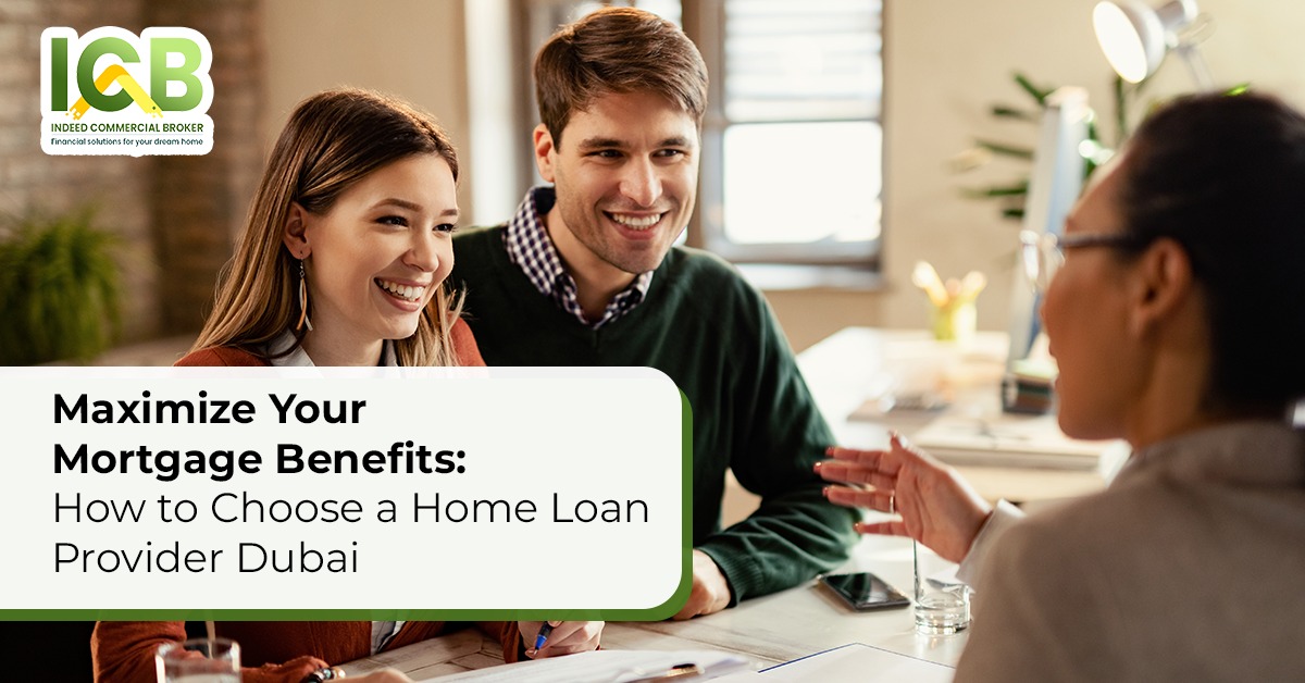 Maximize Mortgage Benefits: Choose Home Loan Provider Dubai